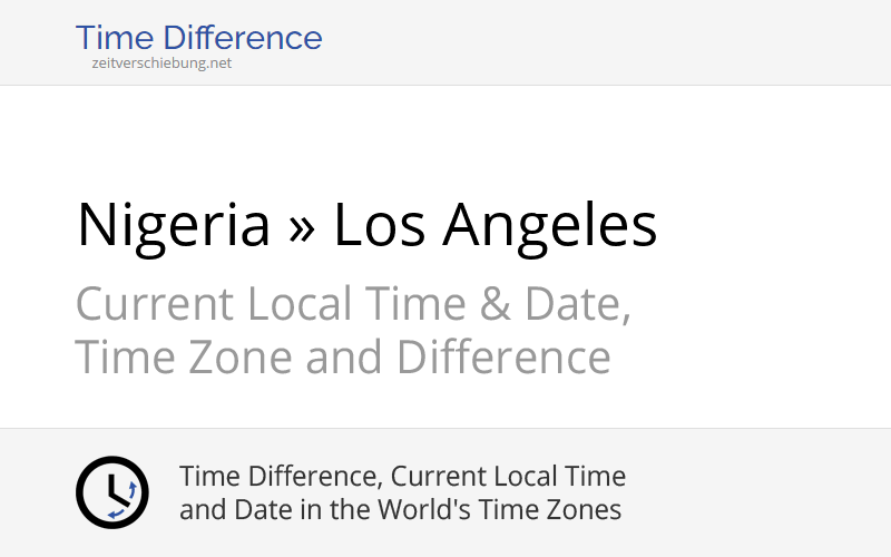Time Difference Nigeria, Africa/Lagos » Los Angeles, United States
