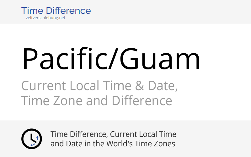 Pacific/Guam Time Zone in Guam, Current local time