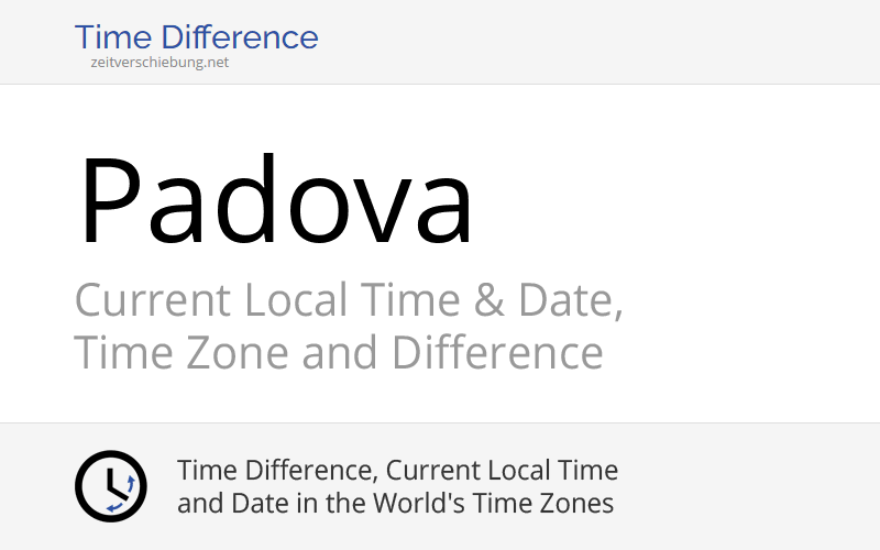Current Local Time in Padova, Italy (Provincia di Padova, Date