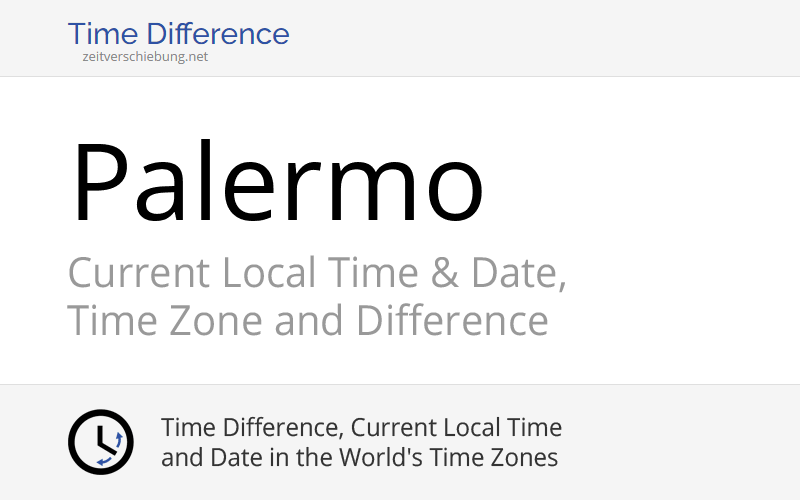 Current Local Time in Palermo, Italy (Sicily) Date, time zone, time difference & time change