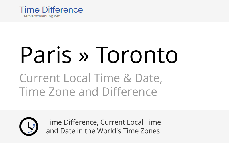 Time Difference Paris, France » Toronto, Canada