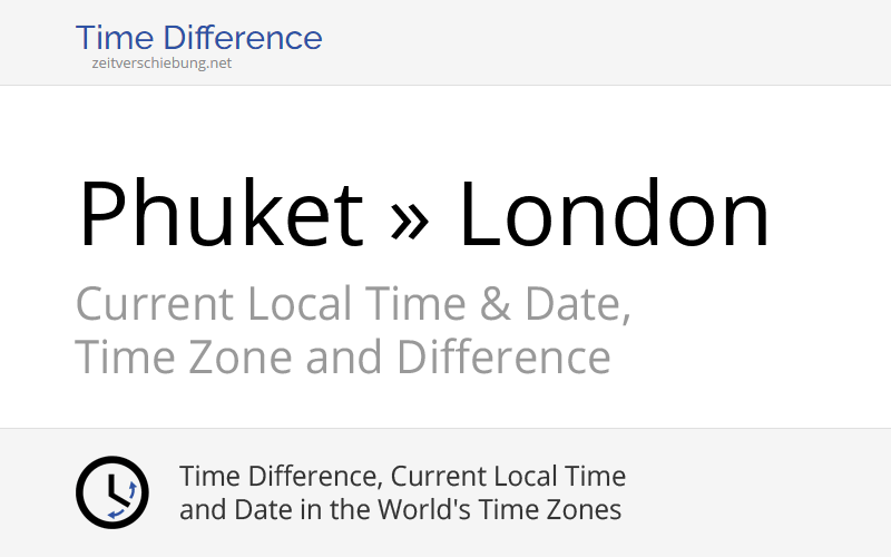 time-difference-phuket-thailand-london-united-kingdom
