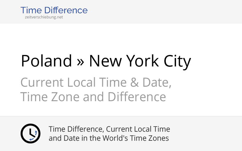 Time Difference Poland, Europe/Warsaw » New York City, United States