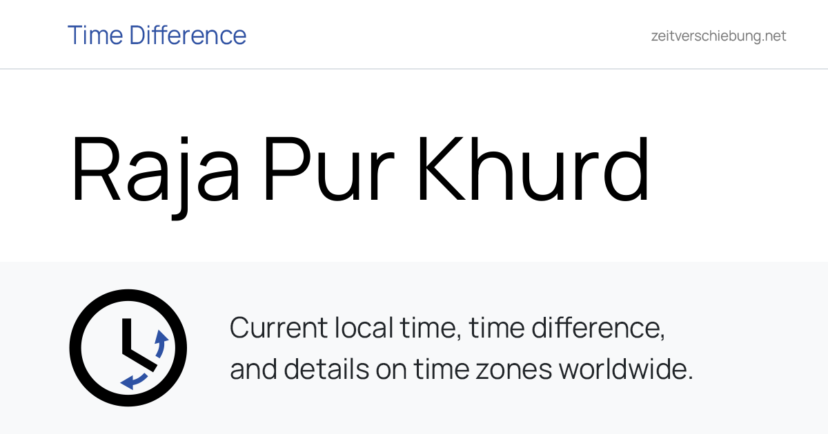Current Local Time in Raja Pur Khurd, India (West Delhi, Delhi): Date ...