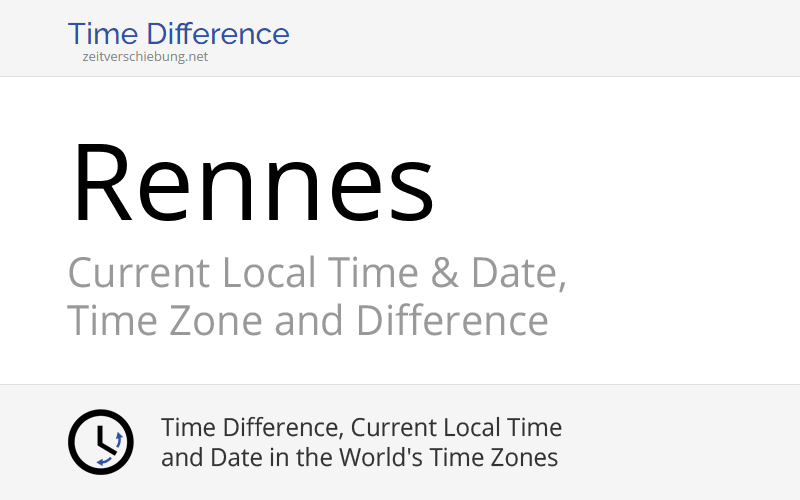 Current Local Time in Rennes, France (IlleetVilaine, Brittany) Date