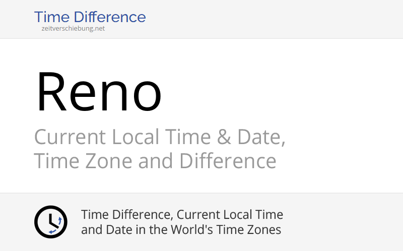 Current Local Time in Reno, United States (Washoe County, Nevada): Date