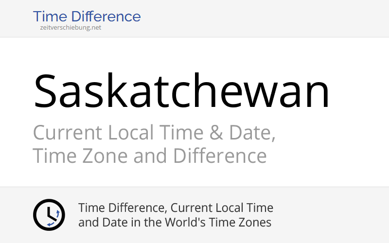 Saskatchewan, Canada Current Local Time & Date, Time Zone and Time