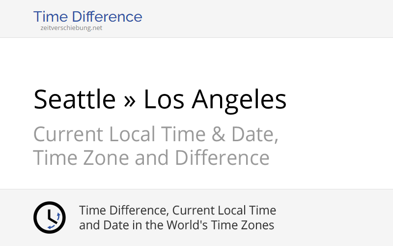 Time difference seattle united states los angeles united states