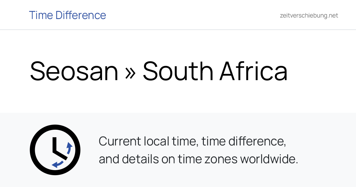 Time Difference: Seosan, South Korea » South Africa, Africa/Johannesburg