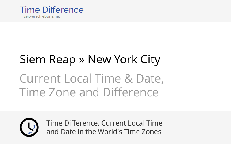 Time Difference: Siem Reap, Cambodia » New York City, United States