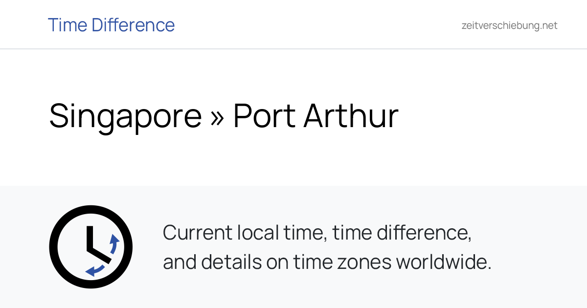 Time Difference: Singapore, Asia/Singapore » Port Arthur, United States