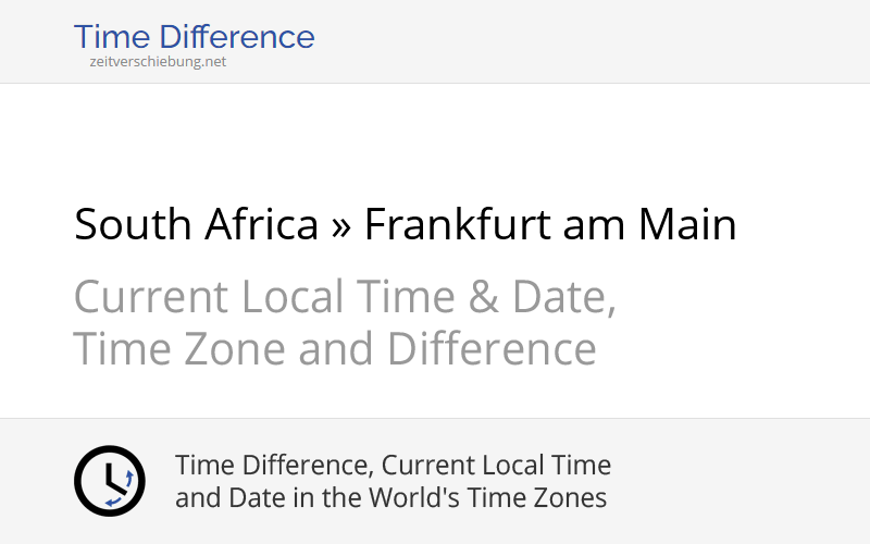 Time Difference South Africa, Africa/Johannesburg » Frankfurt am Main