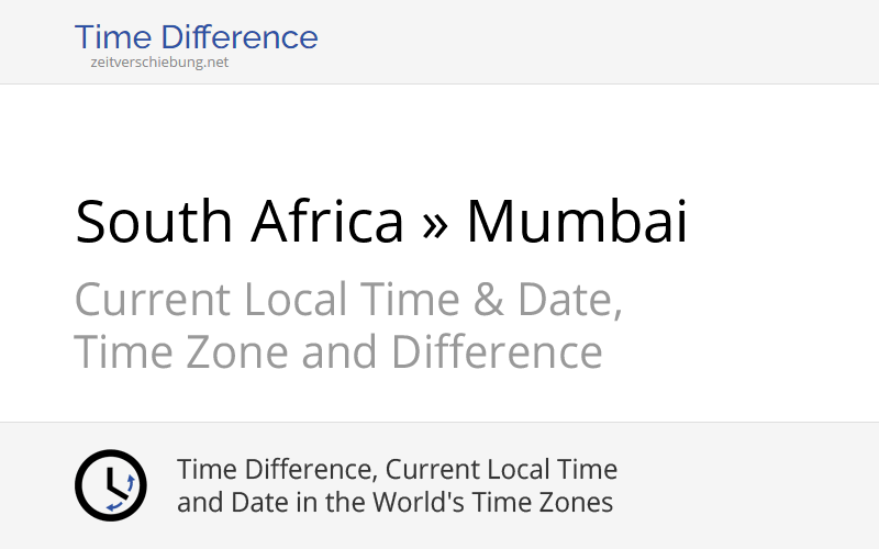 Time Difference South Africa, Africa/Johannesburg » Mumbai, India