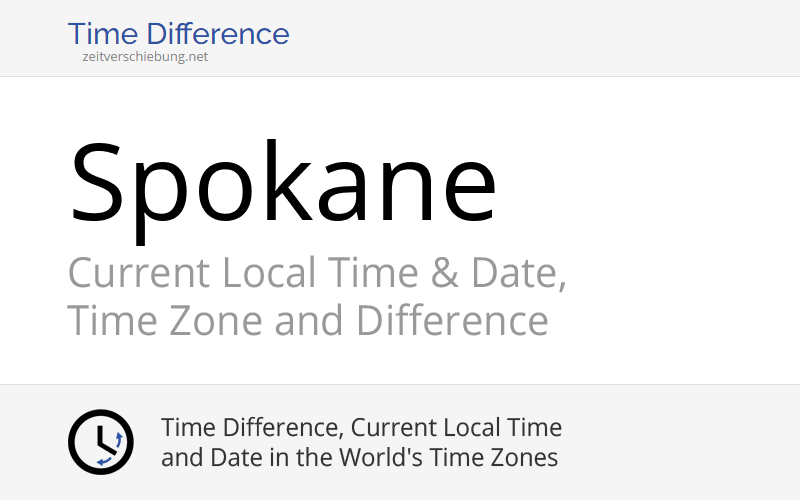 Current Local Time in Spokane, United States (Spokane County, Washington): Date, time zone, time difference & time change