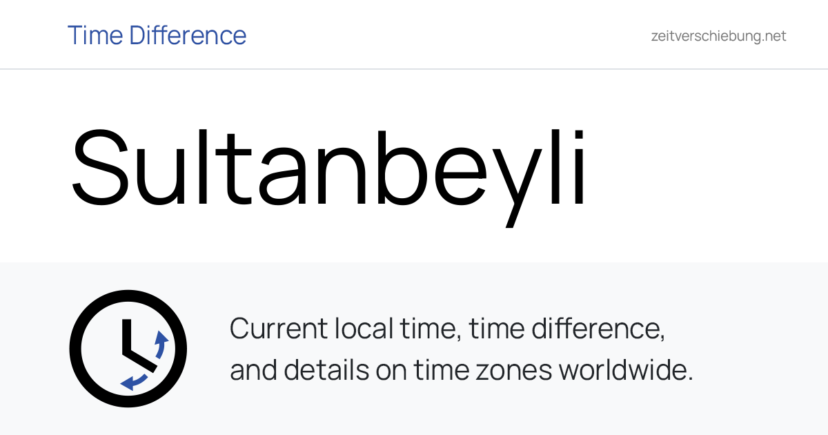 Current Local Time in Sultanbeyli, Turkey (Istanbul): Date, time zone ...
