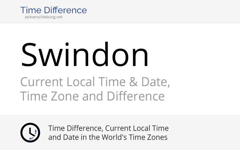 Current Local Time in Swindon, United Kingdom (Borough of Swindon