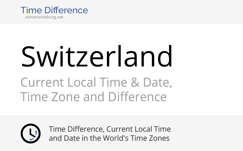 Switzerland, Europe Current Local Time & Date, Time Zone and Time