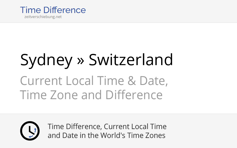 Time Difference Sydney, Australia » Switzerland, Europe/Zurich