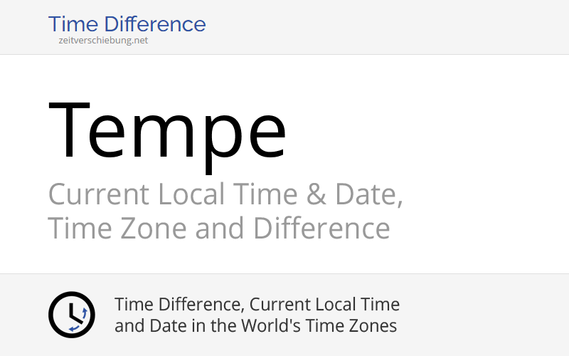 Current Local Time in Tempe, United States (Maricopa County, Arizona) Date, time zone, time