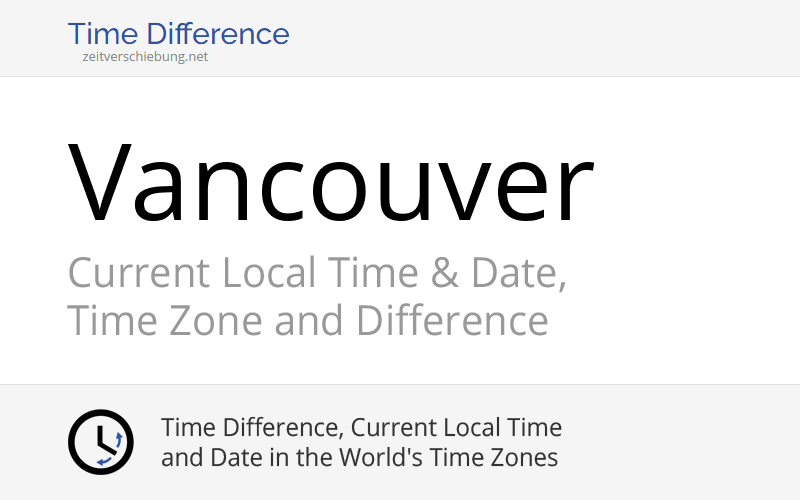 Current Local Time in Vancouver, Canada (Metro Vancouver Regional