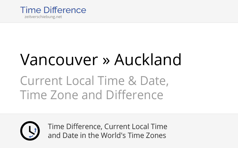 Time Difference Vancouver, Canada » Auckland, New Zealand