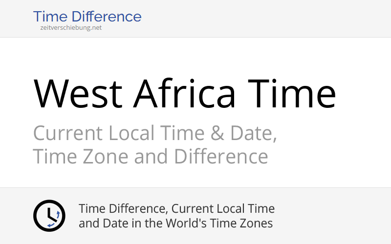 WAT West Africa Time Current local time