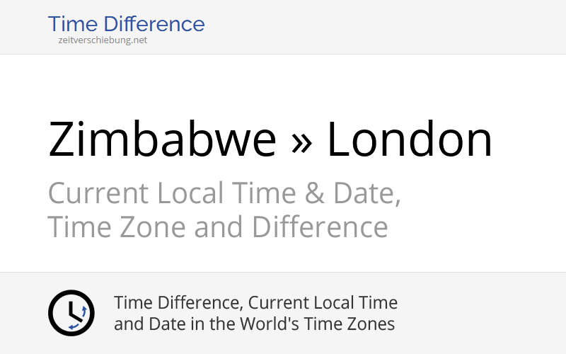 Time Difference Zimbabwe, Africa/Harare » London, United Kingdom