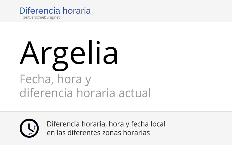 Argelia, África: Fecha, hora y diferencia horaria actual