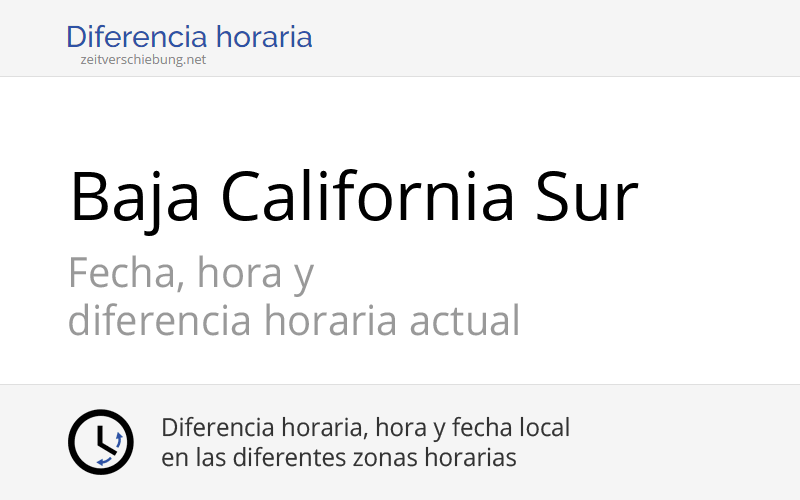 Baja California Sur, México Fecha, hora y diferencia horaria actual