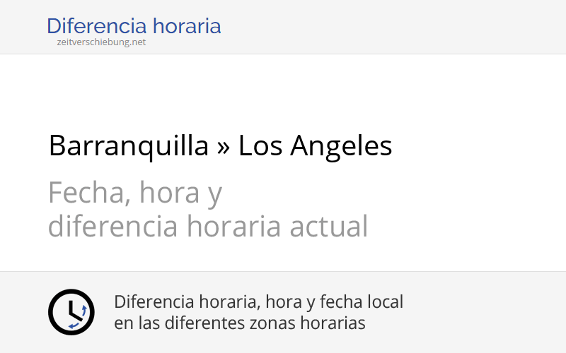 Diferencia horaria Barranquilla, Colombia » Los Angeles, Estados