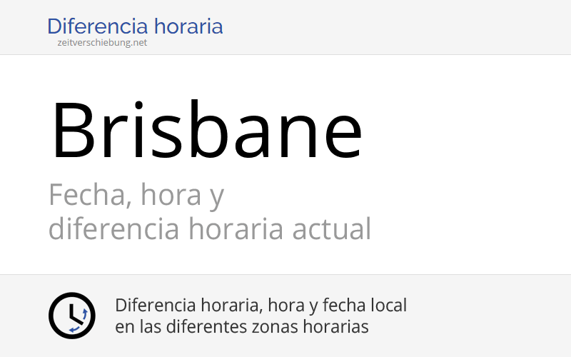 Hora actual en Brisbane, Australia (Queensland) Fecha, zona horaria, diferencia horaria y