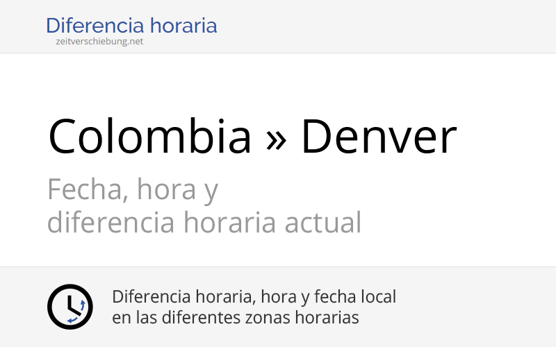Diferencia horaria Colombia, America/Bogota » Denver, Estados Unidos (USA)