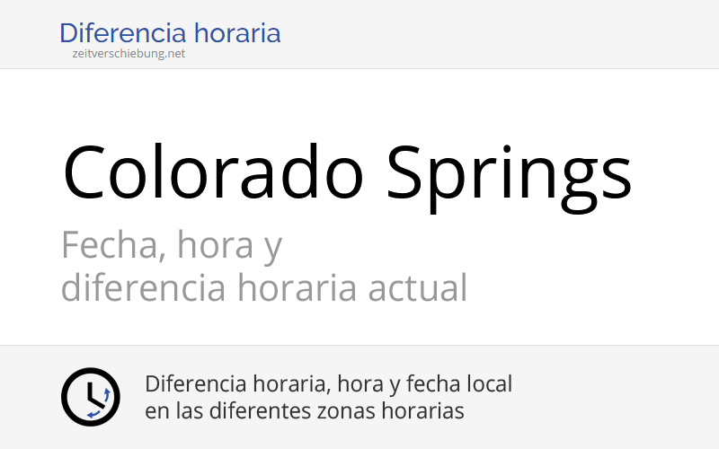 Hora Actual En Colorado Springs Fecha Zona Y Diferencia Horaria Estados Unidos Usa El Paso