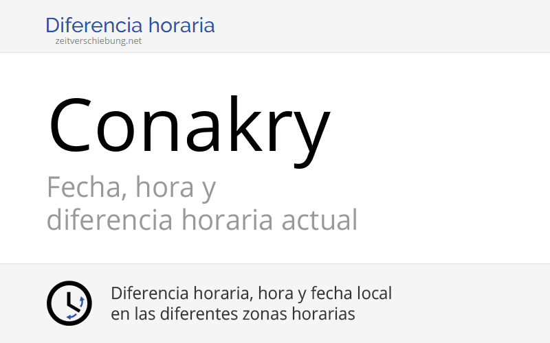 Hora actual en Conakry, Guinea (Conakry Special Zone) Fecha, zona