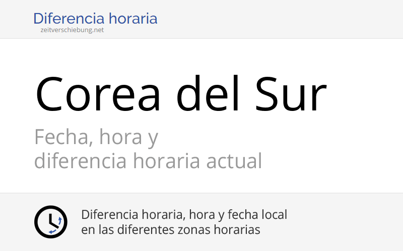 Corea del Sur, Asia Fecha, hora y diferencia horaria actual