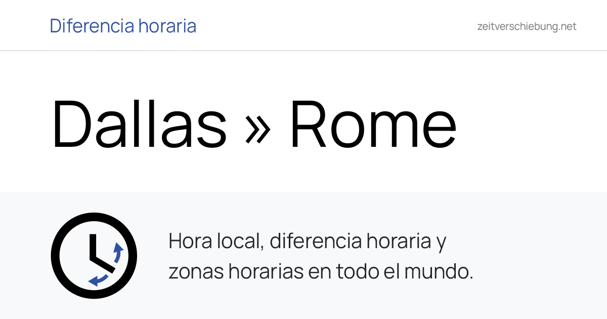 Diferencia horaria: Dallas, Estados Unidos (USA) » Rome, Italia