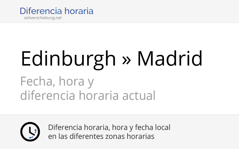 Diferencia Horaria Edinburgh Reino Unido Madrid España