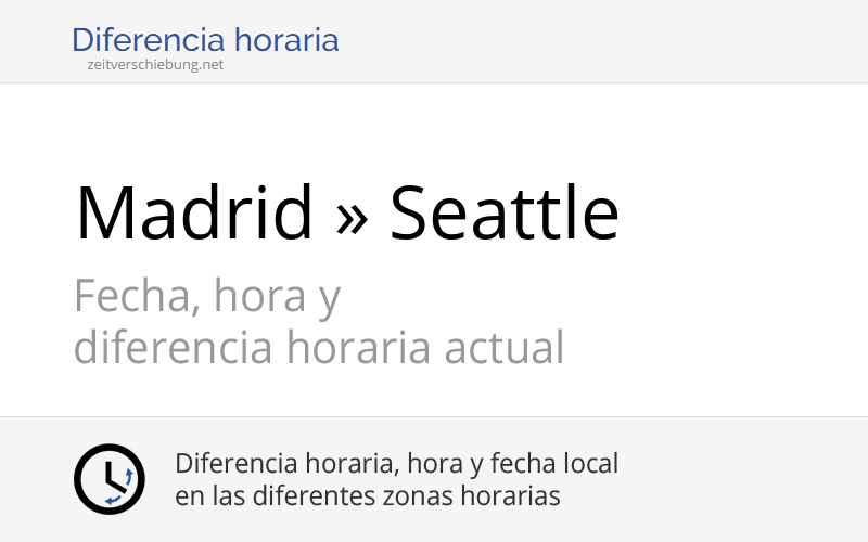Diferencia horaria Madrid, España » Seattle, Estados Unidos (USA)