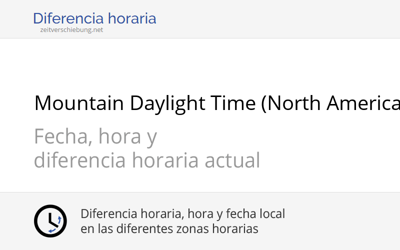 MDT Mountain Daylight Time (North America) Hora actual