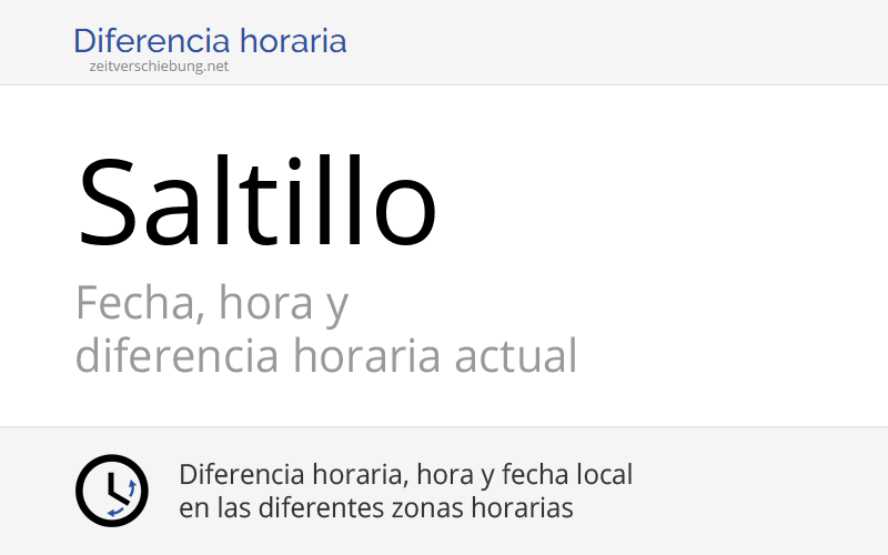 Hora actual en Saltillo, México (Coahuila) Fecha, zona horaria