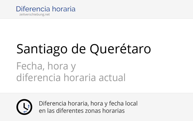 Hora Actual En Santiago De Querétaro México Querétaro