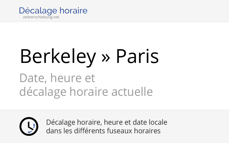 Décalage Horaire Paris Fort De France Décalage horaire: Berkeley, États-Unis (USA) » Paris, France