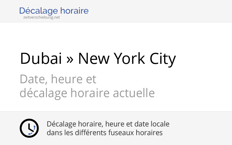 Decalage Horaire Dubai Décalage horaire: Dubai, Émirats Arabes Unis » New York City, États