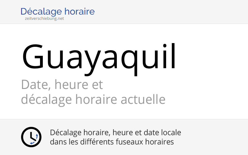 Heure actuelle à Guayaquil, Équateur (Cantón Guayaquil, Guayas): Date ...