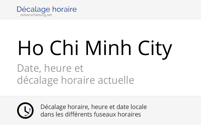 Heure actuelle à Ho Chi Minh City, Vietnam (Ho Chi Minh) Date, fuseau horaire, décalage horaire