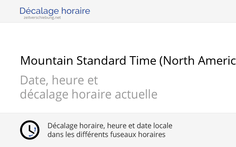 MST Mountain Standard Time (North America) Heure actuelle