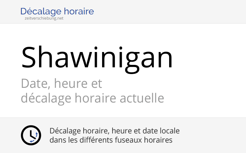Heure actuelle à Shawinigan, Canada (Mauricie, Quebec) Date, fuseau